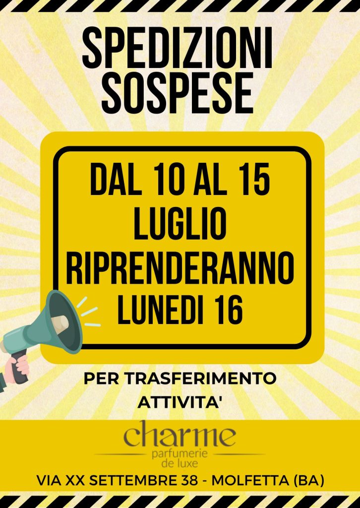 Charme | Spedizioni sospese dal 10 al 15 luglio 2023